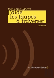 J'Aide Les Taupes À Traverser