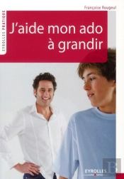 J'Aide Mon Ado A Grandir