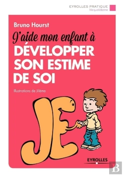 Bertrand.pt - J'Aide Mon Enfant À Développer Son Estime De Soi