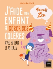 J'Aide Mon Enfant À Gérer Ses Colères Avec 50 Jeux Et Astuces
