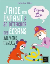 J'Aide Mon Enfant À Se Détacher Des Écrans Avec 50 Jeux Et Astuces
