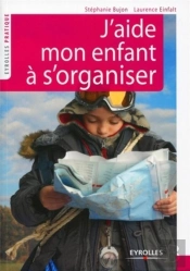 J'Aide Mon Enfant A S'Organiser