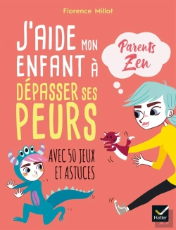 Bertrand.pt - J'Aide Mon Enfant À Surmonter Ses Peurs ; Avec 50 Jeux Et Astuces