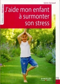 Bertrand.pt - J'Aide Mon Enfant À Surmonter Son Stress