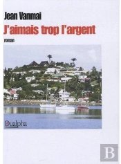 J'Aimais Trop L'Argent