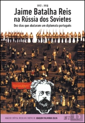 Jaime Batalha Reis na Rússia dos Sovietes (1917-1918)