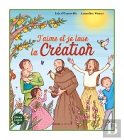 J'Aime Et Je Loue La Création