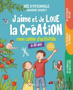 Bertrand.pt - J'Aime Et Je Loue La Création : Mon Cahier D'Activités