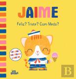 Jaime - Feliz? Triste? Com Medo?