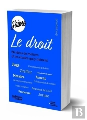 J'Aime Le Droit : 66 Idées De Métiers & Les Études Qui Y Mènent
