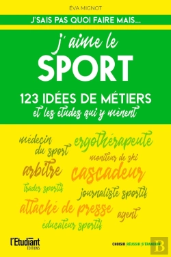 Bertrand.pt - J'Aime Le Sport : 123 Idées De Métiers Et Les Études Qui Y Mènent (Édition 2022)