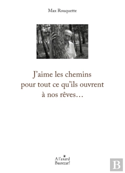 Bertrand.pt - J'Aime Les Chemins Pour Tout Ce Qu'Ils Ouvrent À Nos Rêves...