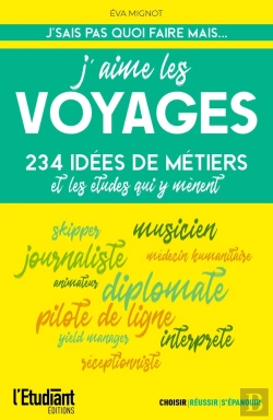 Bertrand.pt - J'Aime Les Voyages : 234 Idées De Métiers Et De Formations
