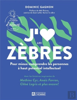 Bertrand.pt - J'Aime Les Zèbres : Pour Mieux Comprendre Les Personnes À Haut Potentiel Intellectuel