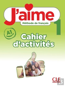 Bertrand.pt - J'Aime, Méthode De Français : Niveau 1 (A1) ; Cahier D'Activités
