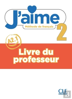 Bertrand.pt - J'Aime, Méthode De Français : Niveau 2 (A2.1) : Livre Du Professeur