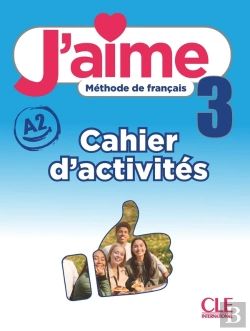 Bertrand.pt - J'Aime, Méthode De Français : Niveau 3 (A2) ; Cahier D'Activités
