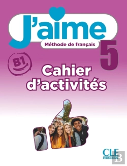 Bertrand.pt - J'Aime, Méthode De Français : Niveau 5 (B1) ; Cahier D'Exercices