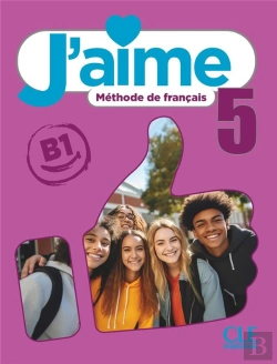 Bertrand.pt - J'Aime, Méthode De Français : Niveau 5 (B1) ; Livre De L'Élève