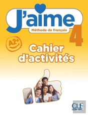 J'Aime, Méthode De Français Tome 4 : Niveau A2 ; Cahier D'Activités