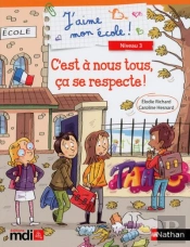 J'Aime Mon Ecole T.9 ; C'Est À Nous, Ça Se Respecte