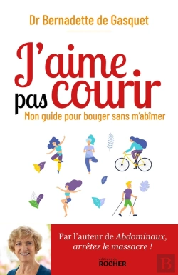Bertrand.pt - J'Aime Pas Courir ; Mon Guide Pour Bouger Sans M'Abîmer