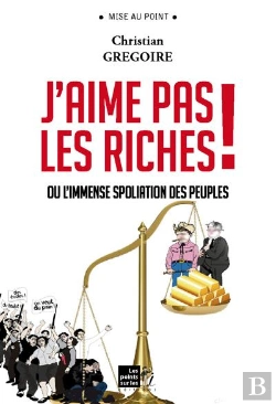 Bertrand.pt - J'Aime Pas Les Riches ! Ou L'Immense Spoliation Des Peuples