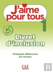 J'Aime Pour Tous Niveau 1 - Livret D'Inclusion