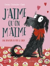 J'Aime Qu'On M'Aime ; Une Aventure De Pop Le Chien