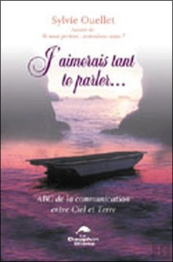 Bertrand.pt - J'Aimerais Tant Te Parler ; Abc De La Communication Entre Le Ciel Et La Terre