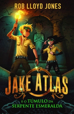 Bertrand.pt - Jake Atlas e o Túmulo da Serpente Esmeralda