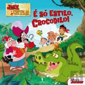 Jake e os Piratas - É Só Estilo, Crocodilo!