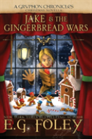 Jake & The Gingerbread Wars (A Gryphon Chronicles Christmas Novella)