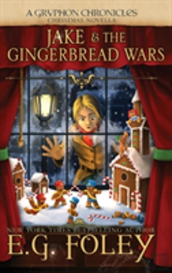 Bertrand.pt - Jake & The Gingerbread Wars (A Gryphon Chronicles Christmas Novella)