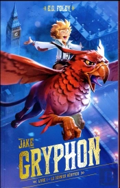 Jake Gryphon - Livre 1 - Le Dernier Heritier