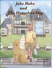 Jake Rake And The Homeless Dog