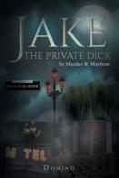 Jake The Private Dick In Murder And Mayhem Volume 2