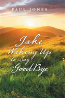 Jake Waking Up To Say Good-Bye