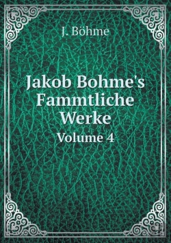 Bertrand.pt - Jakob Bohme'S Fammtliche Werke Volume 4