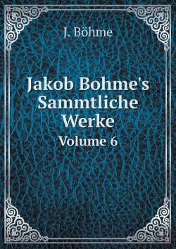 Bertrand.pt - Jakob Bohme'S Sammtliche Werke Volume 6