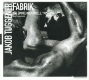 Jakob Tuggener ; Fabrik, Une Épopée Industrielle