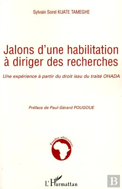 Bertrand.pt - Jalons D'Une Habilitation À Diriger Des Recherches ; Une Expérience À Partir Du Droit Issu Du Traité Ohada
