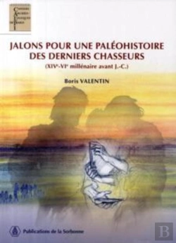 Bertrand.pt - Jalons Pour Une Paléohistoire Des Derniers Chasseurs (Xiv-Vi Millénaire Avant J.-C.)