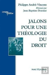Jalons Pour Une Theologie Du Droit