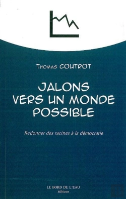 Bertrand.pt - Jalons Vers Un Monde Possible ; Redonner Des Racines À La Démocratie