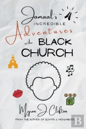 Jamaal'S Incredible Adventures In The Black Church