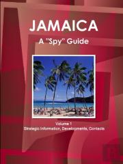 Jamaica A Spy Guide Volume 1 Strategic Information, Developments, Contacts