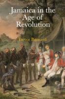 Jamaica In The Age Of Revolution