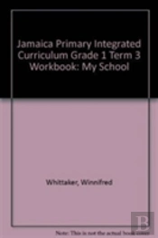 Jamaica Primary Integrated Curriculum Grade 1 Term 3 Workbook