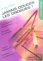 Jamais Douces Les Drogues